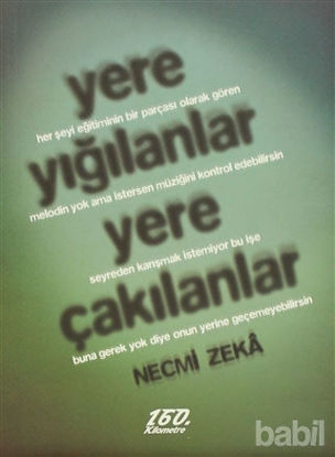 Picture of Yere Yığılanlar Yere Çakılanlar