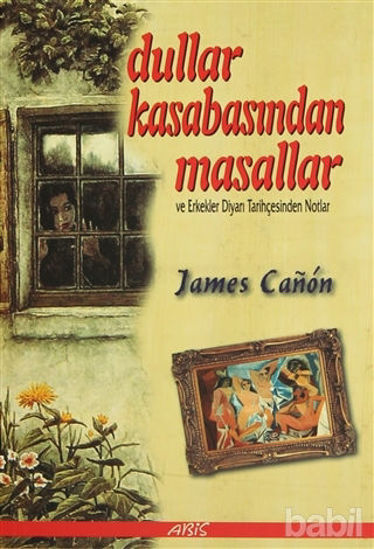 Picture of Dullar Kasabasından Masallar ve Erkekler Diyarı Tarihçesinden Notlar