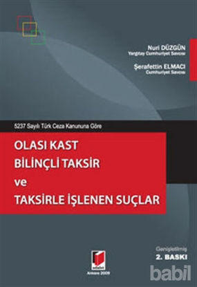 Picture of 5237 Sayılı Türk Ceza Kanununa Göre Olası Kast Bilinçli Taksir ve Taksirle İşlenen Suçlar