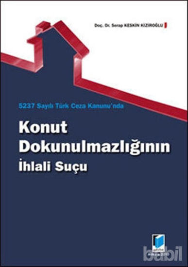 Picture of 5237 Sayılı Türk Ceza Kanunu'nda Konut Dokunulmazlığının İhlali Suçu
