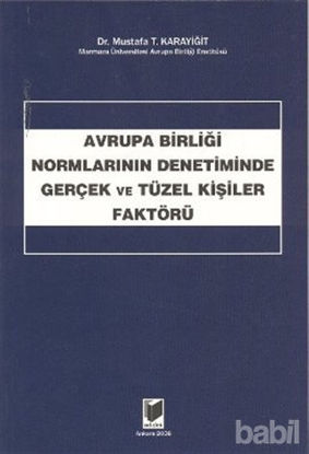 Picture of Avrupa Birliği Normlarının Denetiminde Gerçek ve Tüzel Kişiler Faktörü