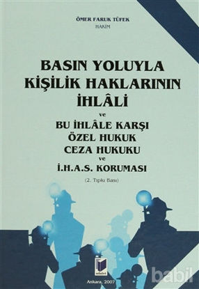 Picture of Basın Yoluyla Kişilik Haklarının İhlali ve Bu İhlale Karşı Özel Hukuk Ceza Hukuku ve İ.H.A.S. Koruması