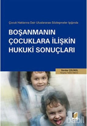 Picture of Çocuk Haklarına Dair Uluslararası Sözleşmeler Işığında Boşanmanın Çocuklara İlişkin Hukuki Sonuçları