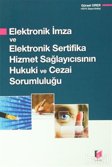 Picture of Elektronik İmza ve Elektronik Sertifika Hizmet Sağlayıcısının Hukuki ve Cezai Sorumluluğu