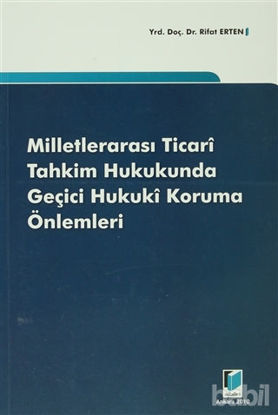 Picture of Milletlerarası Ticari Tahkim Hukukunda Geçici Hukuki Koruma Önlemleri