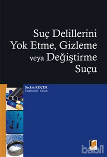 Picture of Suç Delillerini Yok Etme, Gizleme veya Değiştirme Suçu