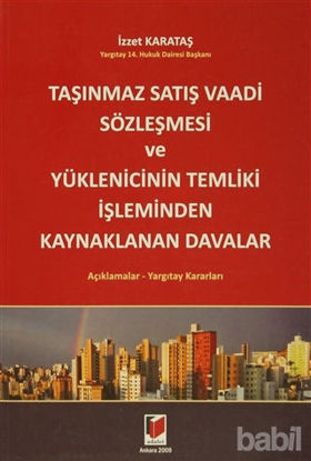 Picture of Taşınmaz Satış Vaadi Sözleşmesi ve Yüklenicinin Temliki İşleminden Kaynaklanan Davalar