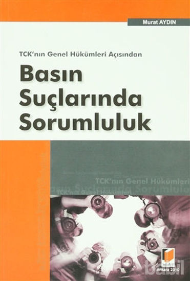 Picture of TCK’nın Genel Hükümleri Açısından Basın Suçlarında Sorumluluk