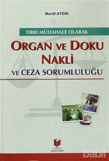 Picture of Tıbbi Müdahale Olarak Organ ve Doku Nakli ve Ceza Sorumluluğu