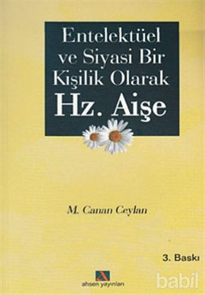 Picture of Entellektüel ve Siyasi Bir Kişilik Olarak Hz. Aişe
