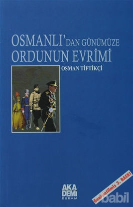 Picture of Osmanlı’dan Günümüze Ordunun Evrimi