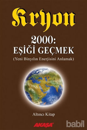 Picture of Kryon: 6. Kitap 2000: Eşiği Geçmek Yeni Binyıl’ın Enerjisini Anlamak