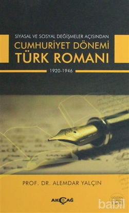 Picture of Siyasal ve Sosyal Değişmeler Açısından Cumhuriyet Dönemi Türk Romanı 1920-1946