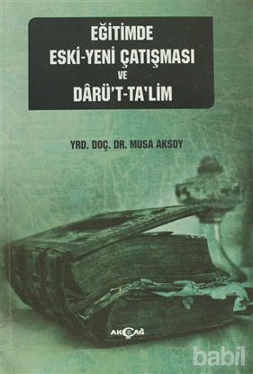 Picture of Eğitimde Eski - Yeni Çatışması ve Darü’t-Ta’lim
