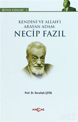 Picture of Kendini ve Allah’ı Arayan Adam: Necip Fazıl