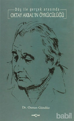 Picture of Oktay Akbal’ın Öykücülüğü Düş ile Gerçek Arasında