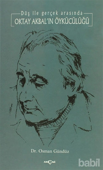 Picture of Oktay Akbal’ın Öykücülüğü Düş ile Gerçek Arasında