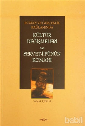 Picture of Roman ve Gerçeklik Bağlamında Kültür Değişmeleri ve Servet-i Fünun Romanı