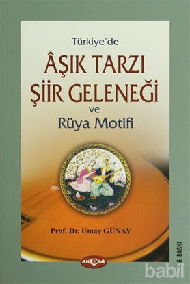 Picture of Türkiye’de Aşık Tarzı Şiir Geleneği ve Rüya Motifi