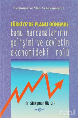 Picture of Türkiye’de Planlı Dönemde Kamu Harcamalarının Gelişimi ve Devletin Ekonomideki Rolü