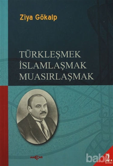 Picture of Türkleşmek İslamlaşmak Muasırlaşmak