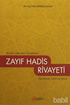 Picture of Kütüb-i Sitte’den Örneklerle Zayıf Hadis Rivayeti