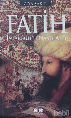 Picture of Fatih İstanbul’u Nasıl Aldı