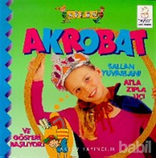 Picture of Küçük Akrobat Sallan Yuvarlan! Atla Zıpla Uç! Ve Gösteri Başlıyor!