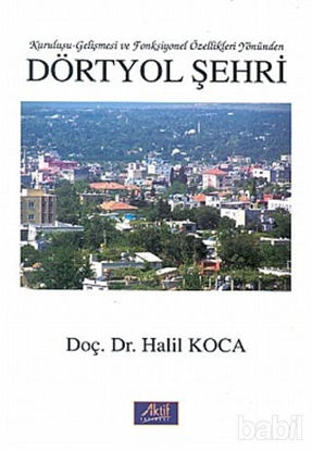 Picture of Dörtyol Şehri Kuruluşu-Gelişmesi ve Fonksiyonel Özellikleri Yönünden