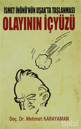 Picture of İsmet İnönü’nün Uşak’ta Taşlanması Olayının İçyüzü