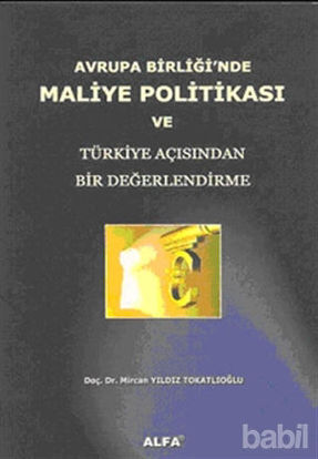 Picture of Avrupa Birliği’nde Maliye Politikası ve Türkiye Açısından Bir Değerlendirme