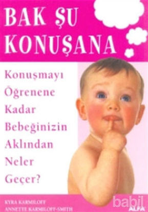 Picture of Bak Şu Konuşana Konuşmayı Öğrenene Kadar Bebeğinizin Aklından Neler Geçer?
