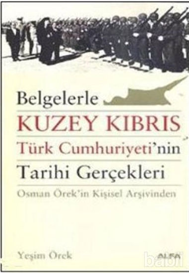 Picture of Belgelerle Kuzey Kıbrıs Türk Cumhuriyeti’nin Tarihi Gerçekleri