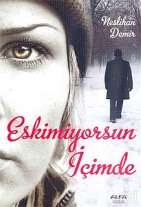 Picture of Eskimiyorsun İçimde