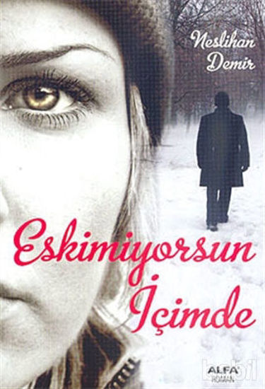Picture of Eskimiyorsun İçimde