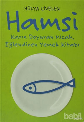 Picture of Hamsi: Karın Doyuran Mizah, Eğlendiren Yemek Kitabı