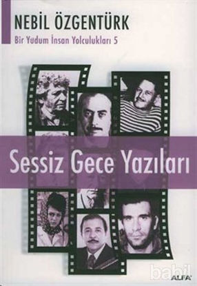 Picture of Sessiz Gece Yazıları: Nebil Özgentürk’le Bir Yudum İnsan Yolculukları