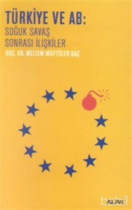 Picture of Türkiye ve AB: Soğuk Savaş Sonrası İlişkiler