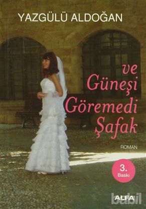 Picture of Ve Güneşi Göremedi Şafak