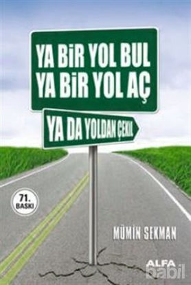 Picture of Ya Bir Yol Bul Ya Bir Yol Aç Ya da Yoldan Çekil