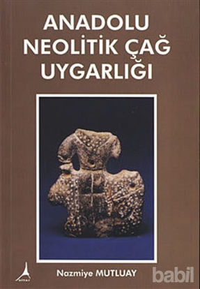 Picture of Anadolu Neolitik Çağ Uygarlığı