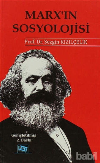 Picture of Marx’ın Sosyolojisi - Batı Sosyolojisini Yeniden Düşünmek Cilt 1