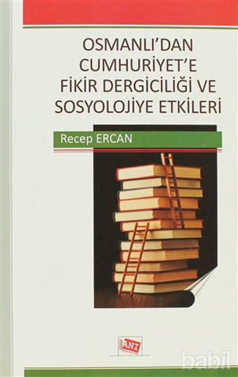 Picture of Osmanlı’dan Cumhuriyet’e Fikir Dergiciliği ve Sosyolojiye Etkileri