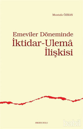 Picture of Emeviler Döneminde İktidar - Ulema İlişkisi