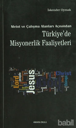 Picture of Metot ve Çalışma Alanları Açısından Türkiye’de Misyonerlik Faaliyetleri