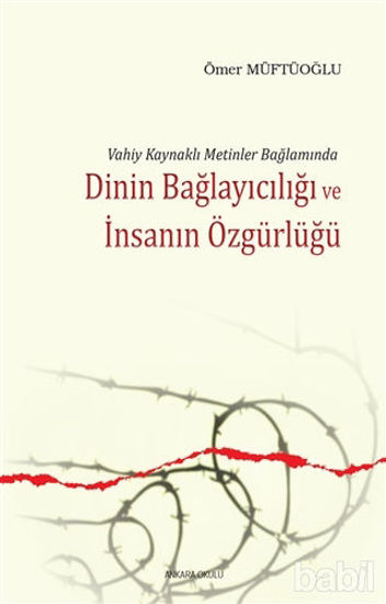 Picture of Dinin Bağlayıcılığı ve İnsanın Özgürlüğü