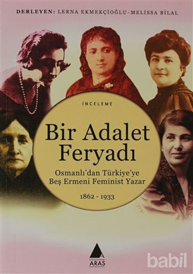 Picture of Bir Adalet Feryadı Osmanlı’dan Türkiye’ye Beş Ermeni Feminist Yazar 1862 - 1933