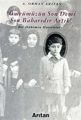 Picture of Ömrümüzün Son Demi Son Baharıdır Artık Bir Hakimin Hatıraları