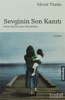 Picture of Sevginin Son Kanıtı Kızım Berivan İçin Mücadelem