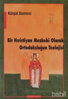 Picture of Bir Hıristiyan Mezhebi Olarak Ortodoksluğun Teolojisi